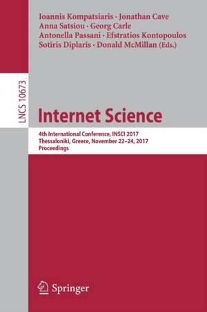 Internet Science: 4th International Conference, INSCI 2017, Thessaloniki, Greece, November 22-24, 2017, Proceedings de Ioannis Kompatsiaris