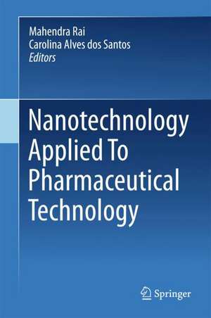 Nanotechnology Applied To Pharmaceutical Technology de Mahendra Rai