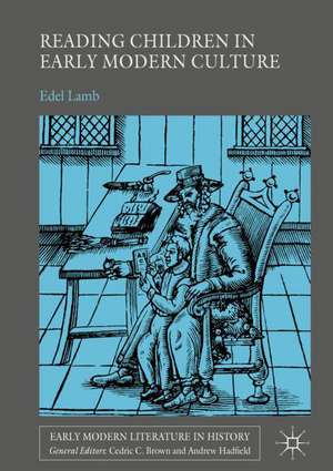 Reading Children in Early Modern Culture de Edel Lamb