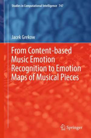 From Content-based Music Emotion Recognition to Emotion Maps of Musical Pieces de Jacek Grekow