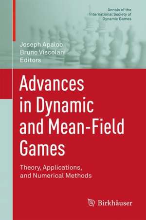 Advances in Dynamic and Mean Field Games: Theory, Applications, and Numerical Methods de Joseph Apaloo