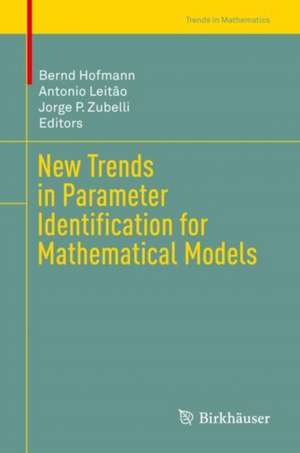 New Trends in Parameter Identification for Mathematical Models de Bernd Hofmann