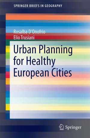 Urban Planning for Healthy European Cities de Rosalba D'Onofrio