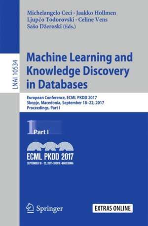 Machine Learning and Knowledge Discovery in Databases: European Conference, ECML PKDD 2017, Skopje, Macedonia, September 18–22, 2017, Proceedings, Part I de Michelangelo Ceci