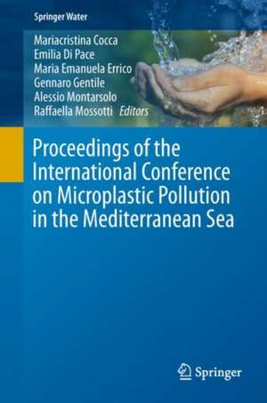 Proceedings of the International Conference on Microplastic Pollution in the Mediterranean Sea de Mariacristina Cocca