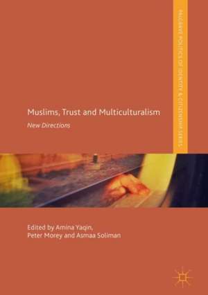 Muslims, Trust and Multiculturalism: New Directions de Amina Yaqin