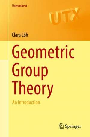 Geometric Group Theory: An Introduction de Clara Löh