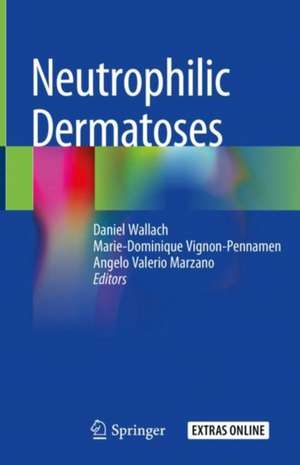 Neutrophilic Dermatoses de Daniel Wallach