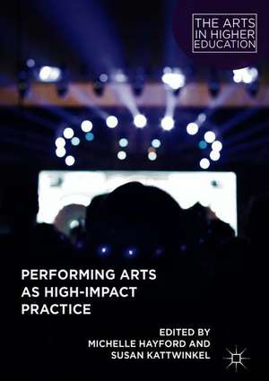 Performing Arts as High-Impact Practice de Michelle Hayford