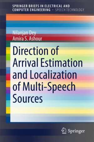 Direction of Arrival Estimation and Localization of Multi-Speech Sources de Nilanjan Dey