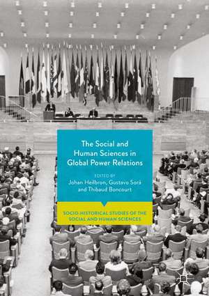 The Social and Human Sciences in Global Power Relations de Johan Heilbron