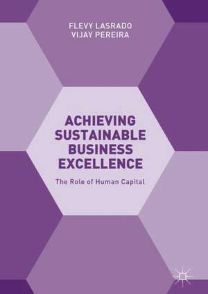 Achieving Sustainable Business Excellence: The Role of Human Capital de Flevy Lasrado