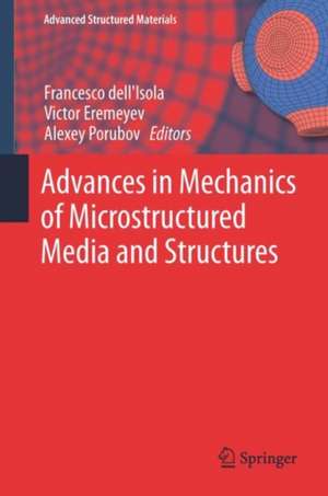 Advances in Mechanics of Microstructured Media and Structures de Francesco dell'Isola