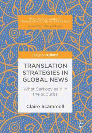 Translation Strategies in Global News: What Sarkozy said in the suburbs de Claire Scammell