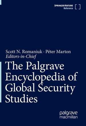 The Palgrave Encyclopedia of Global Security Studies de Scott N. Romaniuk