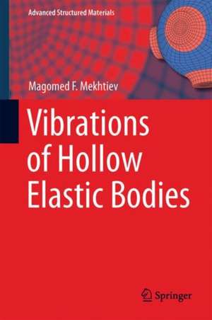 Vibrations of Hollow Elastic Bodies de Magomed F. Mekhtiev