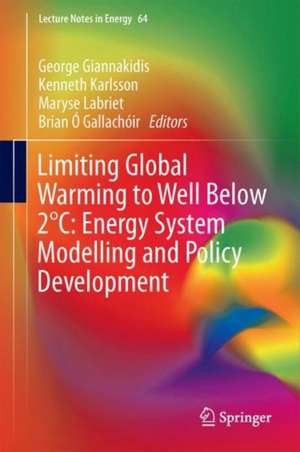 Limiting Global Warming to Well Below 2 °C: Energy System Modelling and Policy Development de George Giannakidis