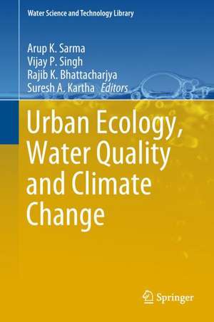 Urban Ecology, Water Quality and Climate Change de Arup K. Sarma