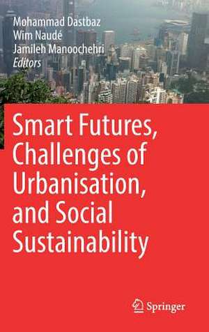 Smart Futures, Challenges of Urbanisation, and Social Sustainability de Mohammad Dastbaz