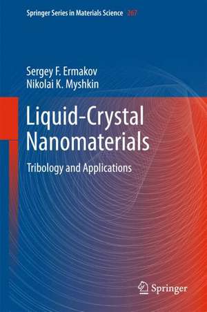 Liquid-Crystal Nanomaterials: Tribology and Applications de Sergey F. Ermakov