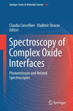 Spectroscopy of Complex Oxide Interfaces: Photoemission and Related Spectroscopies de Claudia Cancellieri