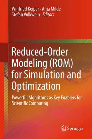 Reduced-Order Modeling (ROM) for Simulation and Optimization: Powerful Algorithms as Key Enablers for Scientific Computing de Winfried Keiper