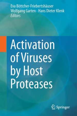 Activation of Viruses by Host Proteases de Eva Böttcher-Friebertshäuser