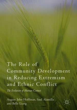 The Role of Community Development in Reducing Extremism and Ethnic Conflict: The Evolution of Human Contact de August John Hoffman