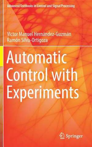 Automatic Control with Experiments de Victor Manuel Hernández-Guzmán