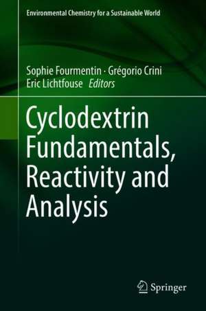 Cyclodextrin Fundamentals, Reactivity and Analysis de Sophie Fourmentin