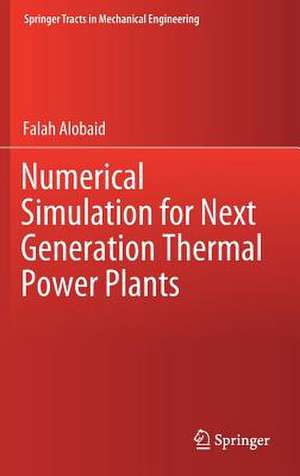 Numerical Simulation for Next Generation Thermal Power Plants de Falah Alobaid