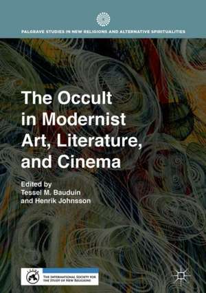 The Occult in Modernist Art, Literature, and Cinema de Tessel M. Bauduin