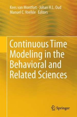 Continuous Time Modeling in the Behavioral and Related Sciences de Kees van Montfort