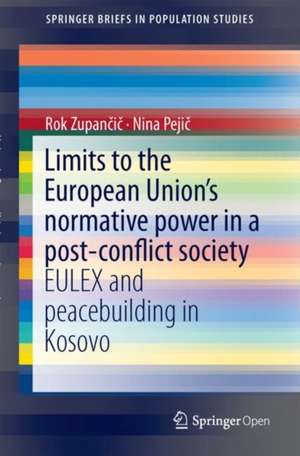 Limits to the European Union’s Normative Power in a Post-conflict Society: EULEX and Peacebuilding in Kosovo de Rok Zupančič