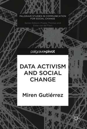 Data Activism and Social Change de Miren Gutiérrez