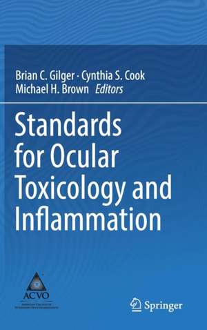 Standards for Ocular Toxicology and Inflammation de Brian C. Gilger