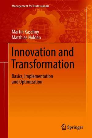 Innovation and Transformation: Basics, Implementation and Optimization de Martin Kaschny