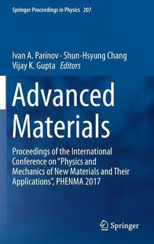 Advanced Materials: Proceedings of the International Conference on “Physics and Mechanics of New Materials and Their Applications”, PHENMA 2017 de Ivan A. Parinov