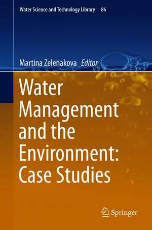 Water Management and the Environment: Case Studies de Martina Zelenakova