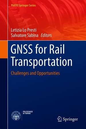 GNSS for Rail Transportation: Challenges and Opportunities de Letizia Lo Presti