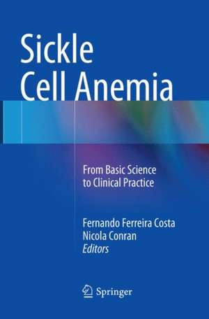 Sickle Cell Anemia: From Basic Science to Clinical Practice de Fernando Ferreira Costa