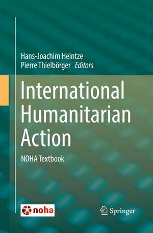 International Humanitarian Action de Hans-Joachim Heintze