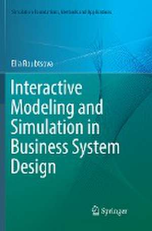 Interactive Modeling and Simulation in Business System Design de Ella Roubtsova