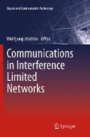 Communications in Interference Limited Networks de Wolfgang Utschick