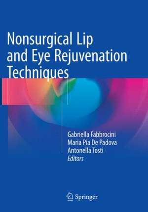 Nonsurgical Lip and Eye Rejuvenation Techniques de Gabriella Fabbrocini