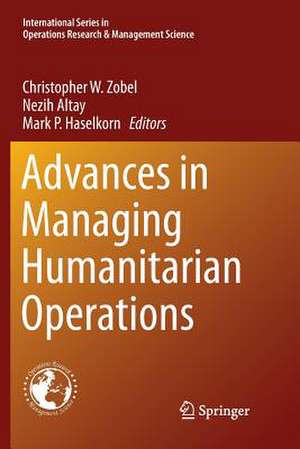 Advances in Managing Humanitarian Operations de Christopher W. Zobel