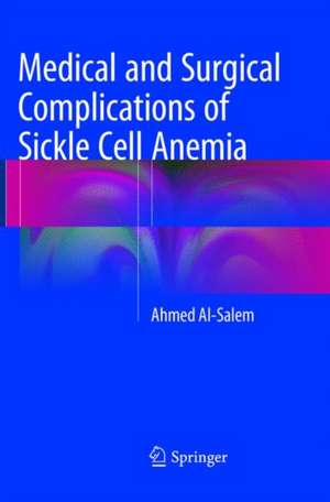 Medical and Surgical Complications of Sickle Cell Anemia de Ahmed Al-Salem