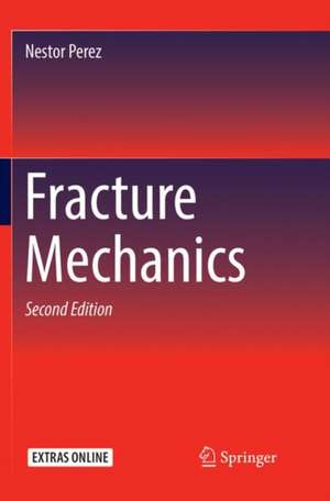Fracture Mechanics de Nestor Perez