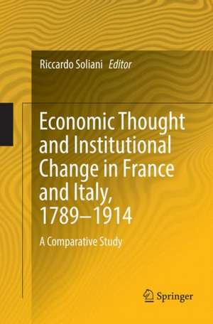 Economic Thought and Institutional Change in France and Italy, 1789–1914: A Comparative Study de Riccardo Soliani