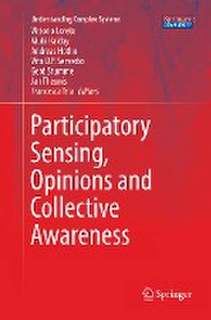 Participatory Sensing, Opinions and Collective Awareness de Vittorio Loreto